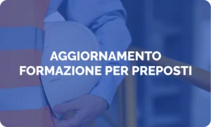 Corso aggiornamento formazione per preposti