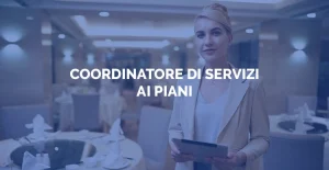 Corsi gratuiti certificazione profili di qualifica - Coordinatore/trice di servizi ai piani - Sosor