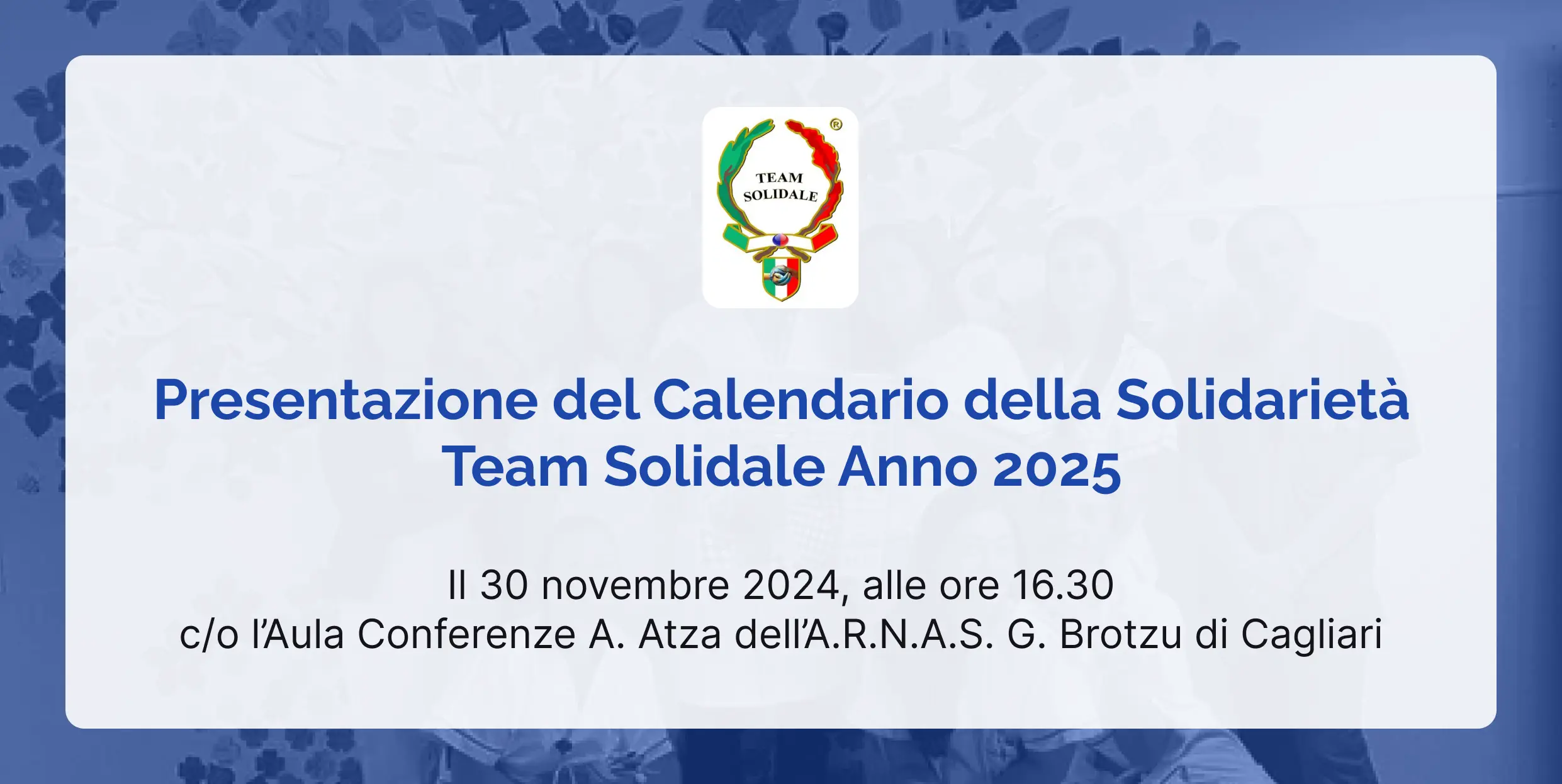 Presentazione Calendario della Solidarietà Team Solidale anno 2023. 30 novembre 2024 ore 16:30 aula conferenza Atza, Ospedale Brotzu di Cabliari